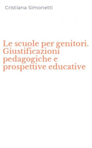 Le scuole per genitori. Giustificazioni pedagogiche e prospettive educative