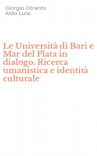 Le Universit&agrave; di Bari e Mar del Plata in dialogo. Ricerca umanistica e identit&agrave; culturale