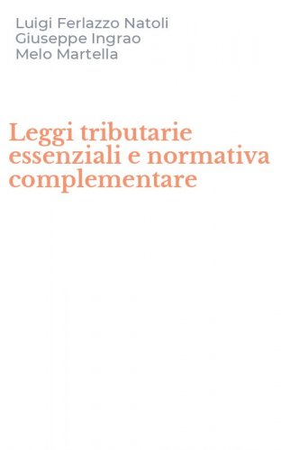 Leggi tributarie essenziali e normativa complementare