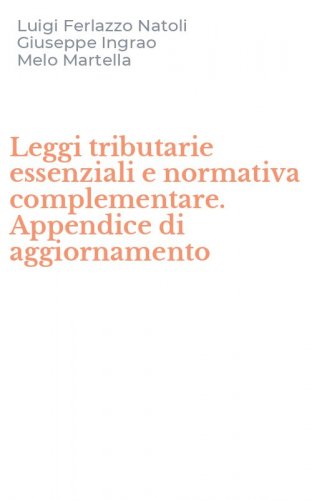 Leggi tributarie essenziali e normativa complementare. Appendice di aggiornamento