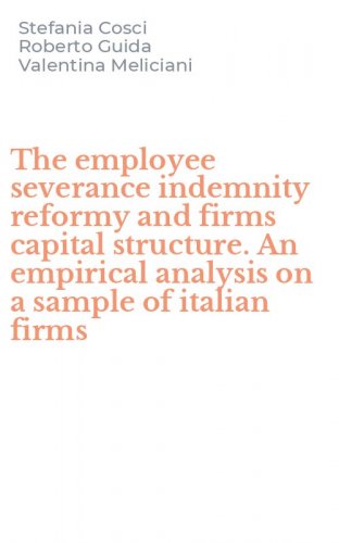 The employee severance indemnity reformy and firms capital structure. An empirical analysis on a sample of italian firms