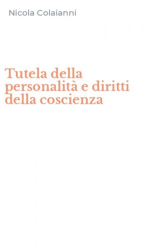 Tutela della personalit&agrave; e diritti della coscienza