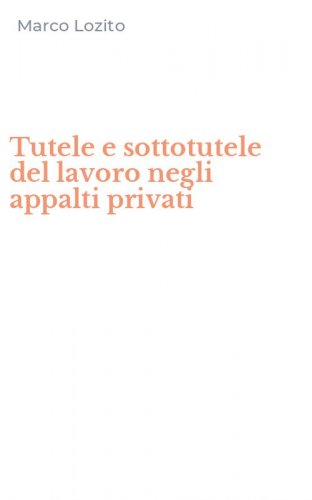Tutele e sottotutele del lavoro negli appalti privati