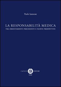La responsabilit&agrave; medica tra orientamenti precedenti e nuove prospettive