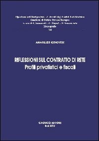 Riflessioni sul contratto di rete. Profili privatistici e fiscali