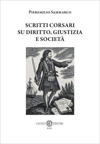 Scritti corsari su diritto, giustizia e societ&agrave;