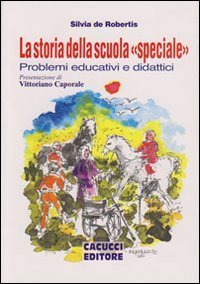 La storia della scuola &laquo;speciale&raquo;. Problemi educativi e didattici