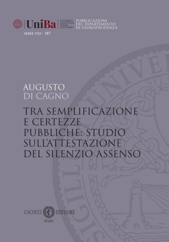 Tra semplificazione e certezze pubbliche: studio sull'attestazione del silenzio assenso