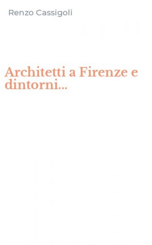 Architetti a Firenze e dintorni...