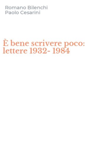 &Egrave; bene scrivere poco: lettere 1932-1984