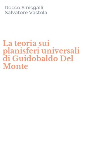 La teoria sui planisferi universali di Guidobaldo Del Monte