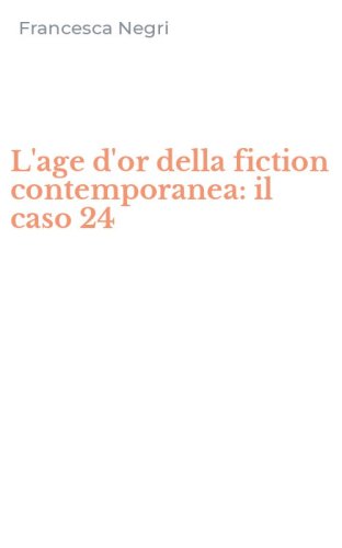 L'age d'or della fiction contemporanea: il caso 24