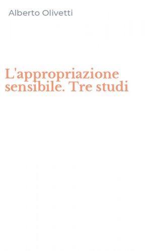 L'appropriazione sensibile. Tre studi