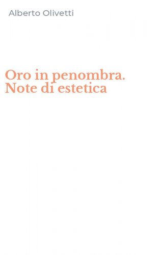 Oro in penombra. Note di estetica
