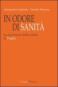 In odore di sanit&agrave;. La governance della salute in Puglia