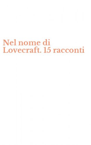 Nel nome di Lovecraft. 15 racconti