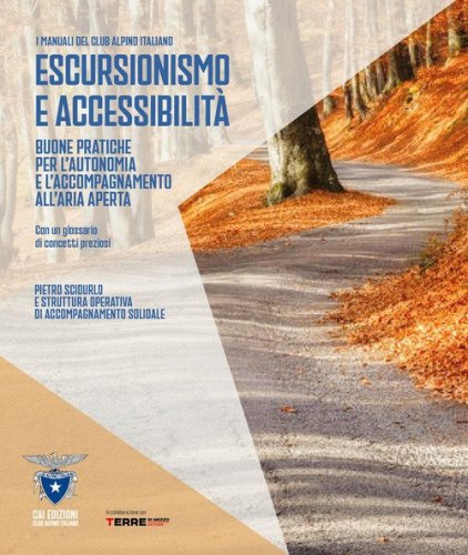 Escursionismo e accessibilit&agrave;. Buone pratiche per l'autonomia e l'accompagnamento all'aria aperta