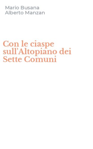Con le ciaspe sull'Altopiano dei Sette Comuni