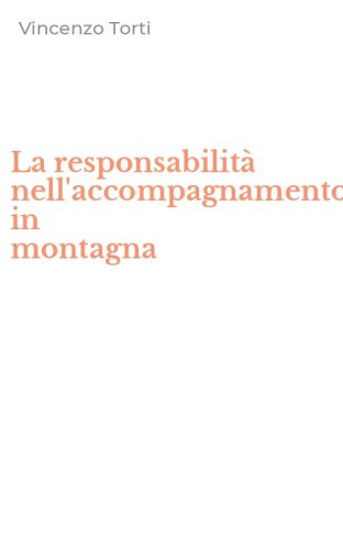 La responsabilit&agrave; nell'accompagnamento in montagna