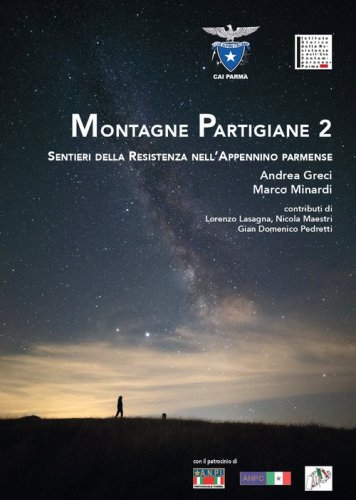 Montagne Partigiane. Sentieri della Resistenza nell'Appennino parmense