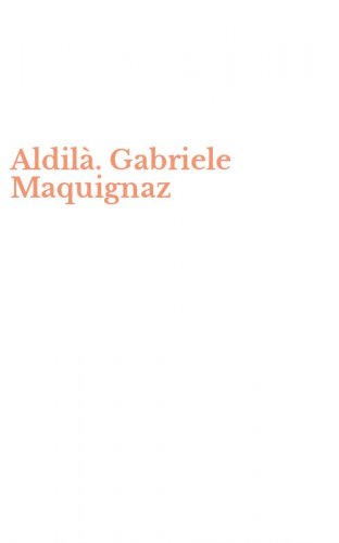 Aldil&agrave;. Gabriele Maquignaz