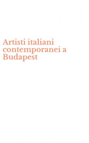 Artisti italiani contemporanei a Budapest