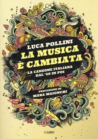 La musica &egrave; cambiata. La canzone italiana dal '68 in poi