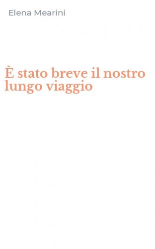 &Egrave; stato breve il nostro lungo viaggio