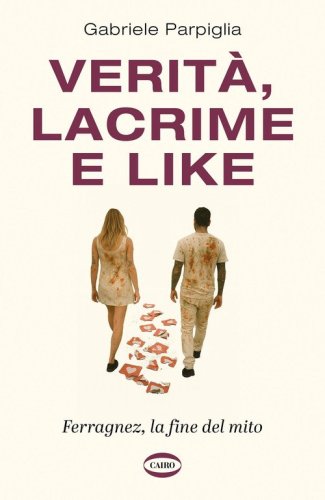 Verit&agrave;, lacrime e like. Ferragnez, la fine del mito