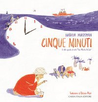 Cinque minuti. Un albo ispirato al corto &laquo;Five Minutes to Sea&raquo;