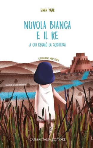 Nuvola Bianca e il re a cui regal&ograve; la scrittura