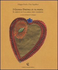 I glossa dik&igrave;ma j&agrave; ta ped&igrave;a. Il greco di Calabria per i bambini