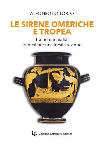 Le sirene omeriche e Tropea. Tra mito e realt&agrave;: ipotesi per una localizzazione
