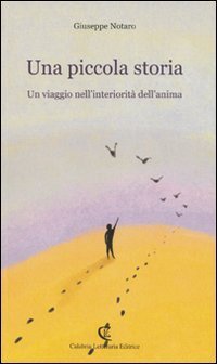 Una piccola storia. Un viaggio nell'interiorit&agrave; dell'anima