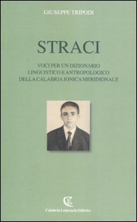 Straci. Voci per un dizionario linguistico e antropologico della Calabria jonica meridionale