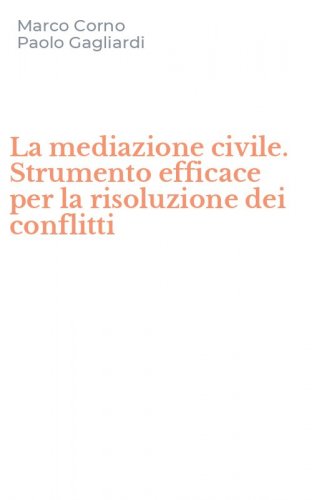 La mediazione civile. Strumento efficace per la risoluzione dei conflitti