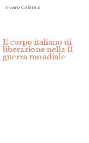 Il corpo italiano di liberazione nella II guerra mondiale