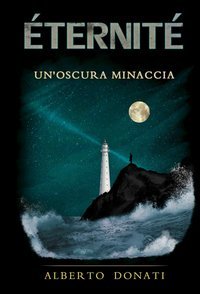 &Eacute;ternit&eacute;. Un'oscura minaccia