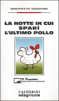 La notte in cui spar&igrave; l'ultimo pollo