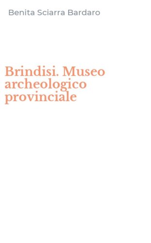 Brindisi. Museo archeologico provinciale