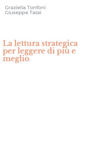 La lettura strategica per leggere di pi&ugrave; e meglio