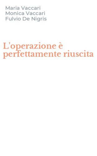 L'operazione &egrave; perfettamente riuscita