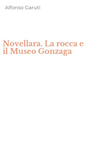 Novellara. La rocca e il Museo Gonzaga