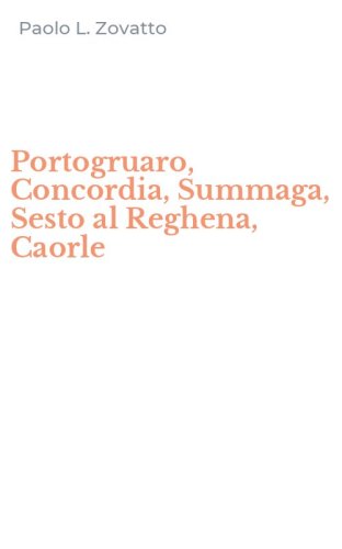 Portogruaro, Concordia, Summaga, Sesto al Reghena, Caorle