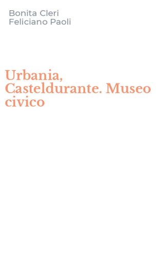 Urbania, Casteldurante. Museo civico