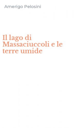Il lago di Massaciuccoli e le terre umide