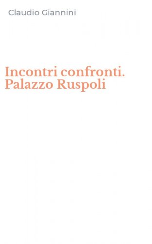 Incontri confronti. Palazzo Ruspoli