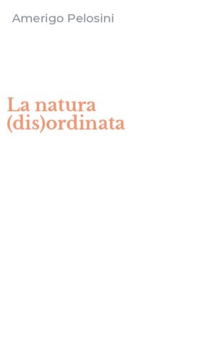 La natura (dis)ordinata