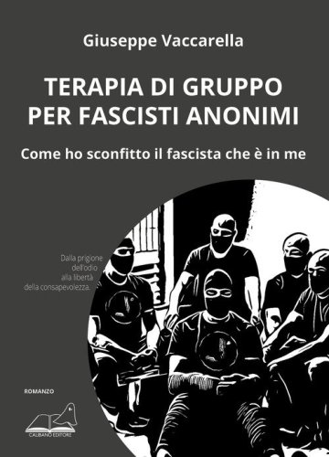 Terapia di gruppo per fascisti anonimi. Come ho sconfitto il fascista che &egrave; in me