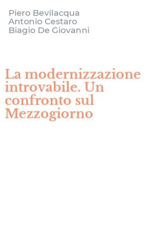 La modernizzazione introvabile. Un confronto sul Mezzogiorno